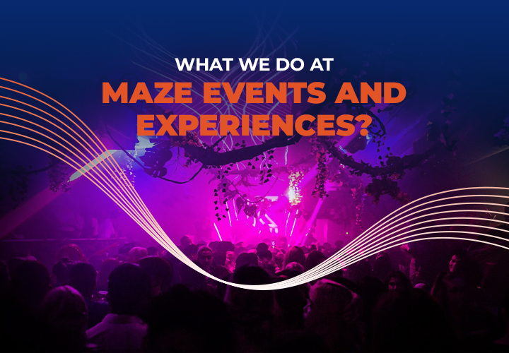 Maze Events and Experiences