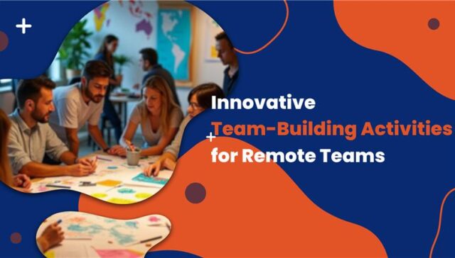 Best Team Building Activities for Remote Employees